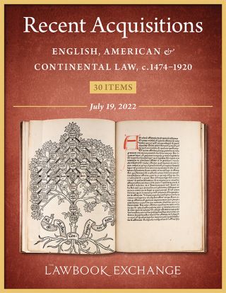 Recent Acquisitions: English, American & Continental Law, c.1474–1920 - 30 Items
