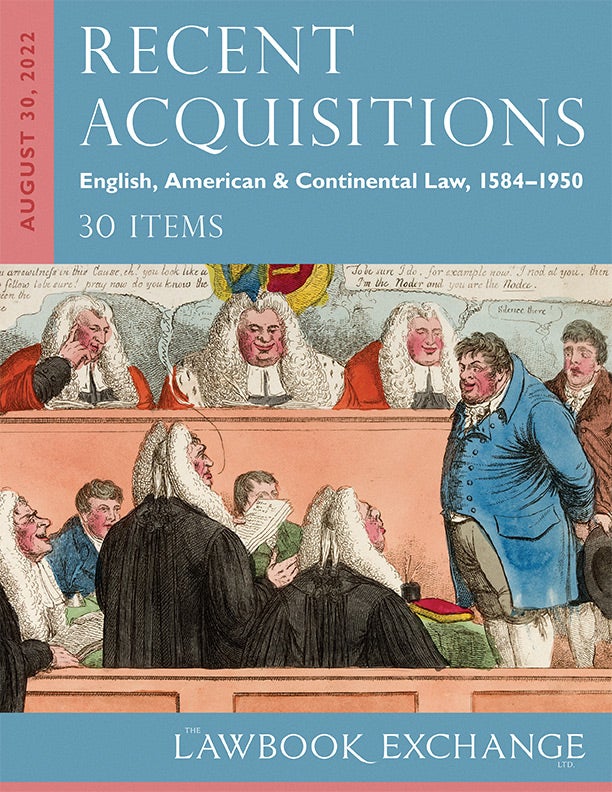Recent Acquisitions: English, American & Continental Law, 1584–1950 - 30 Items
