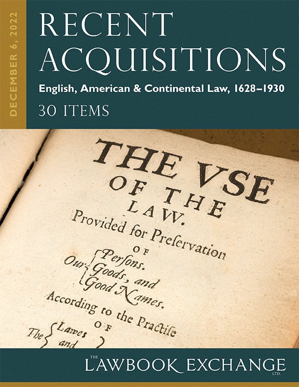 Recent Acquisitions: English, American & Continental Law, 1628–1930 - 30 Items
