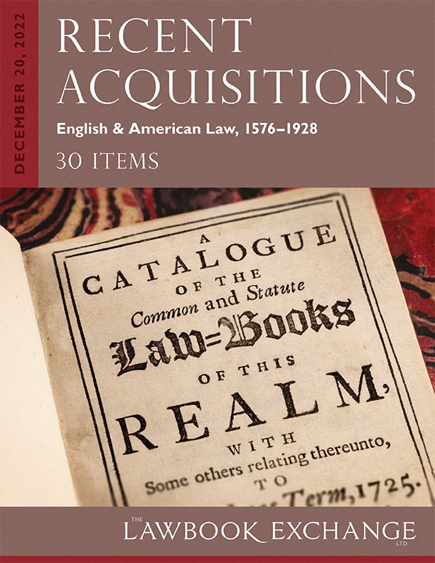 Recent Acquisitions: English & American Law, 1576–1928 - 30 Items