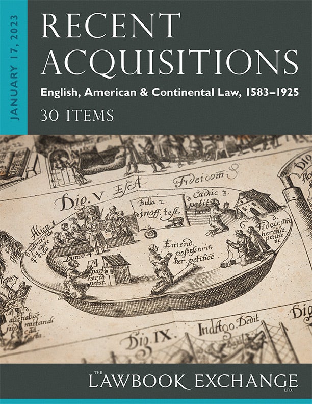 Recent Acquisitions: English, American & Continental Law, 1583–1925 - 30 Items