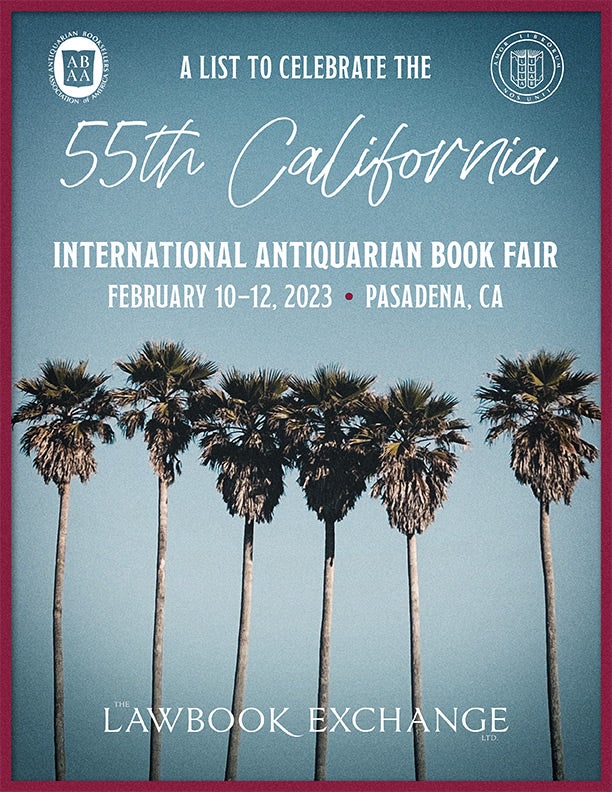 A List to Celebrate the 55th California International Antiquarian Book Fair