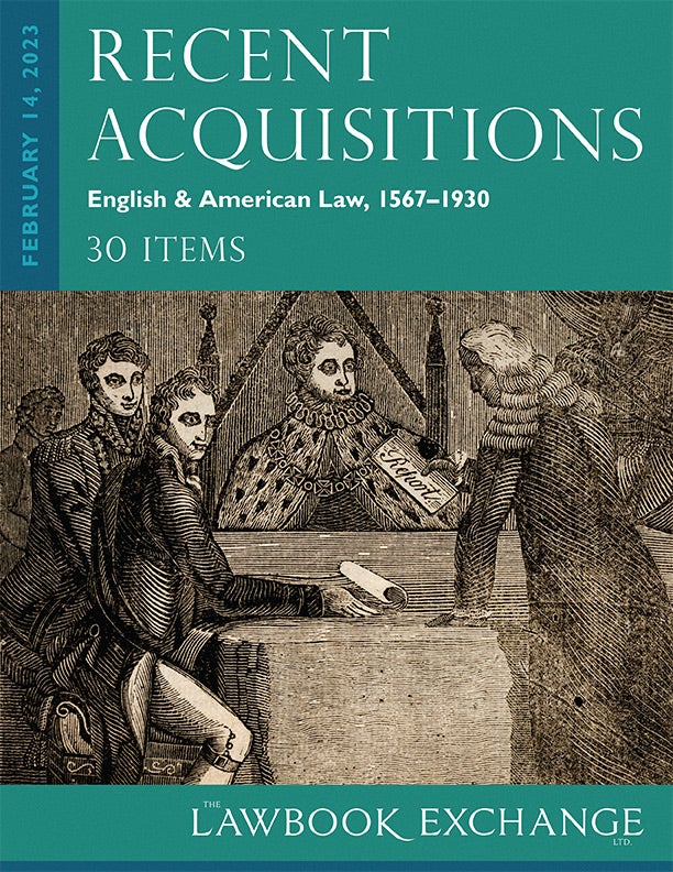 Recent Acquisitions: English & American Law, 1567–1930 - 30 Items