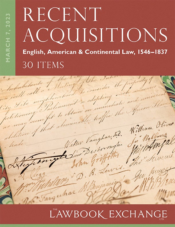 Recent Acquisitions: English, American & Continental Law, 1546–1837 - 30 Items