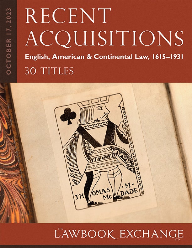 Recent Acquisitions: English, American & Continental Law, 1615–1931 - 30 Titles