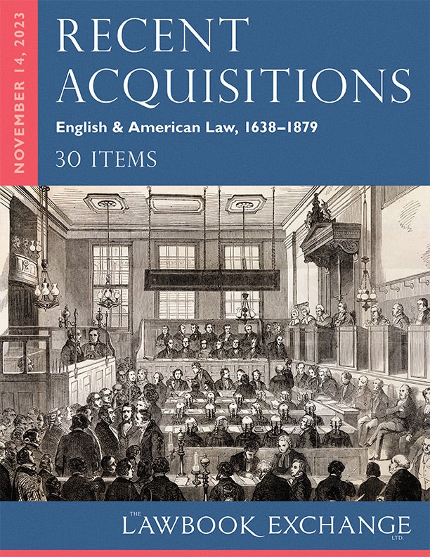 Recent Acquisitions: English & American Law, 1638–1879 - 30 Items