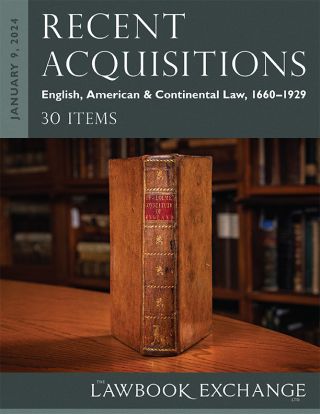 Recent Acquisitions: English, American & Continental Law, 1660–1929 - 30 Items