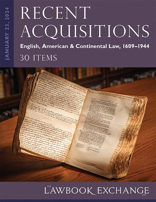 Recent Acquisitions: English, American & Continental Law, 1609–1944 - 30 Items