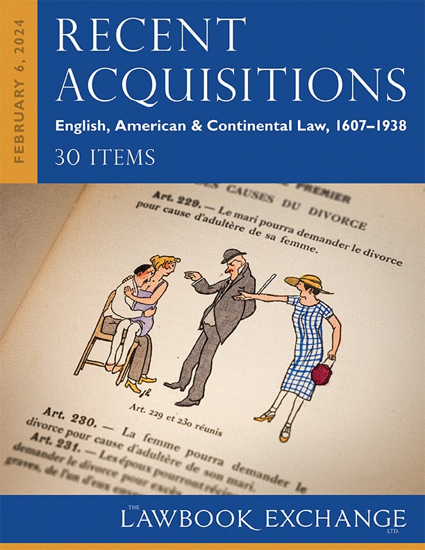 Recent Acquisitions: English, American & Continental Law, 1607–1938 - 30 Items