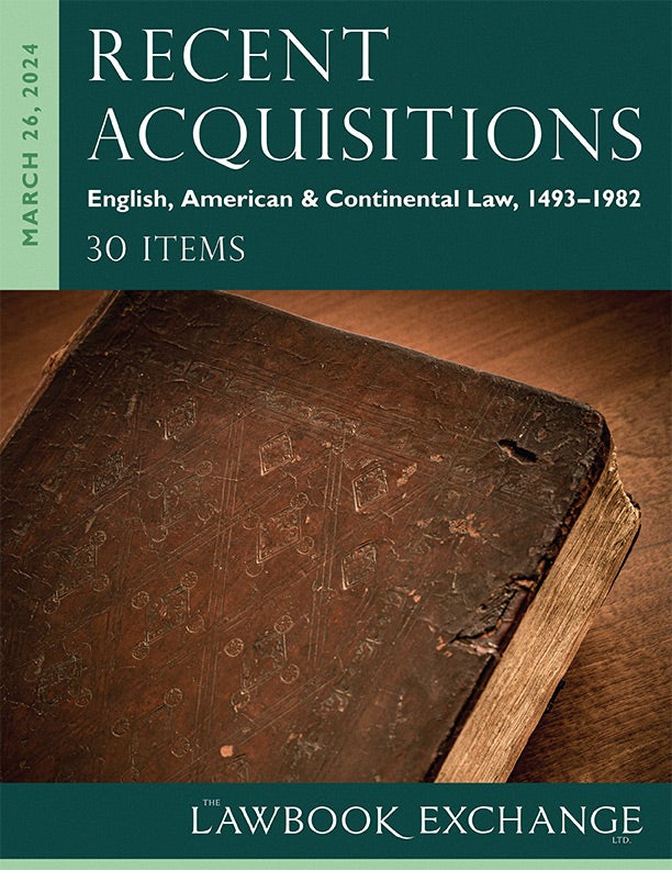 Recent Acquisitions: English, American & Continental Law, 1493–1982 - 30 Items