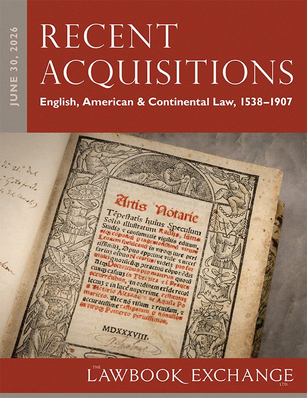 Recent Acquisitions: English, American & Continental Law, 1538&ndash;1907