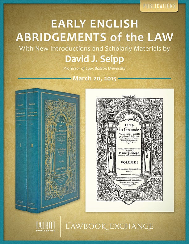 Early English Abridgements of the Law: With New Introductions and Scholarly Materials by David J. Seipp, Professor of Law