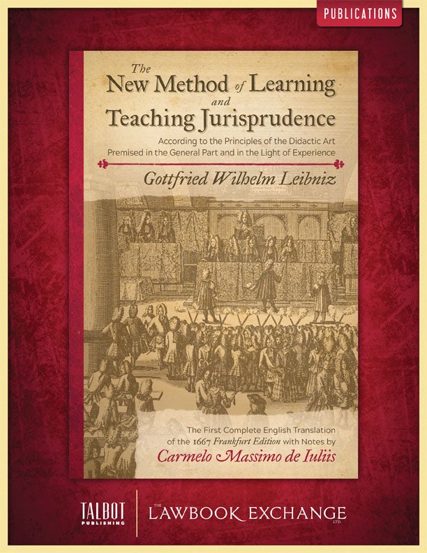 NEW: Leibniz, The New Method of Learning and Teaching Jurisprudence