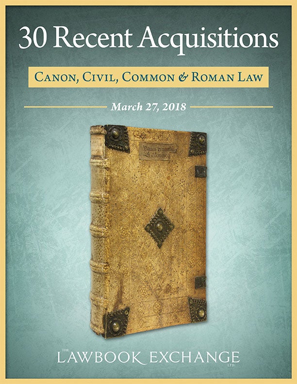 30 Recent Acquisitions: Canon, Civil, Common & Roman Law