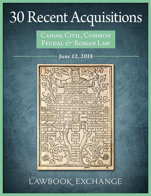 30 Recent Acquisitions: Canon, Civil, Common, Feudal & Roman Law