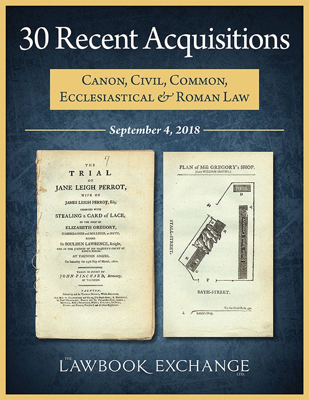 30 Recent Acquisitions: Canon, Civil, Common, Ecclesiastical & Roman Law