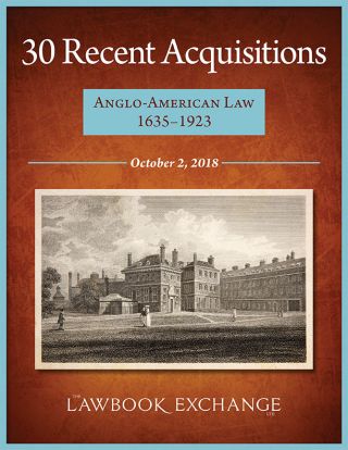 30 Recent Acquisitions: Anglo-American Law, 1635-1923