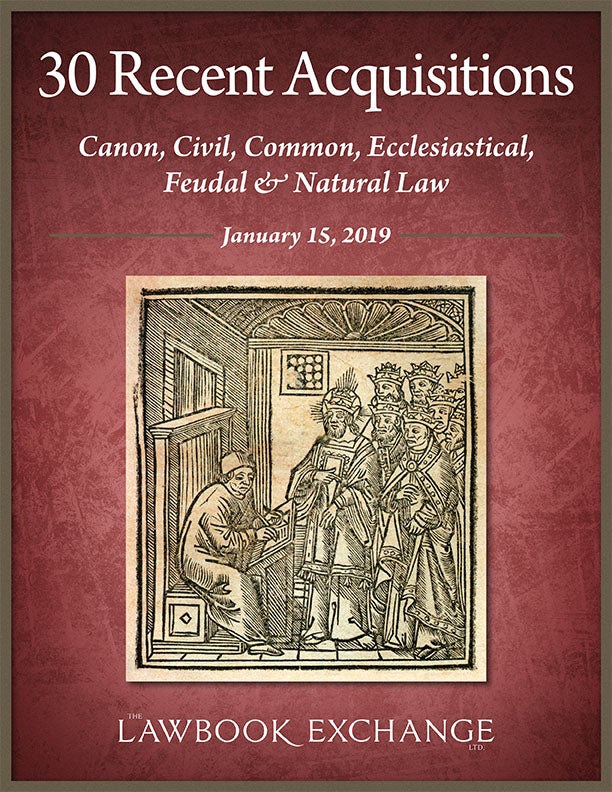 30 Recent Acquisitions: Canon, Civil, Common, Ecclesiastical, Feudal & Natural Law