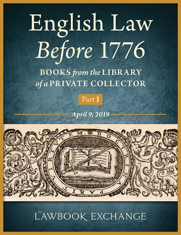 English Law Before 1776: Books from the Library of a Private Collector - Part I