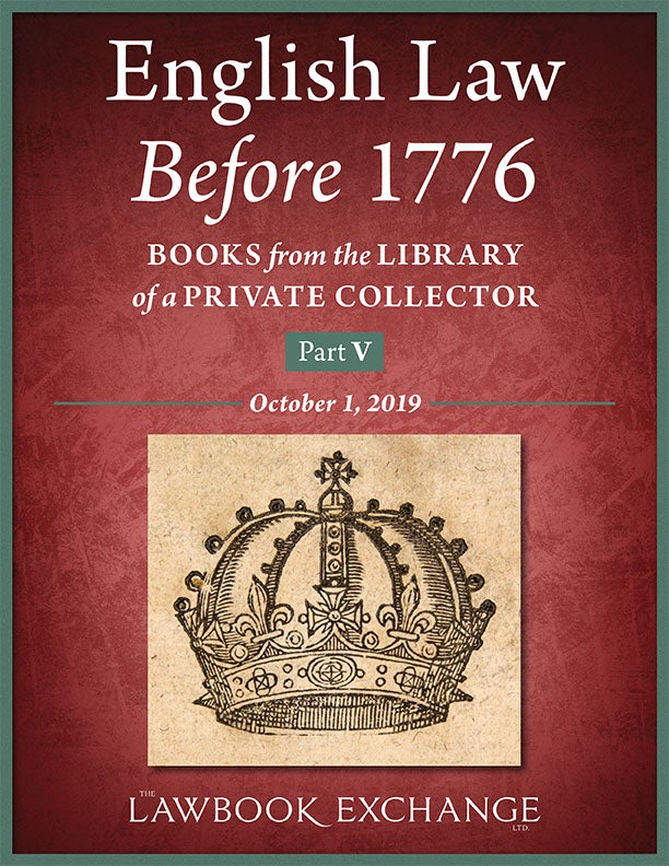 English Law Before 1776: Books from the Library of a Private Collector - Part V