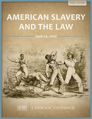 American Slavery and the Law