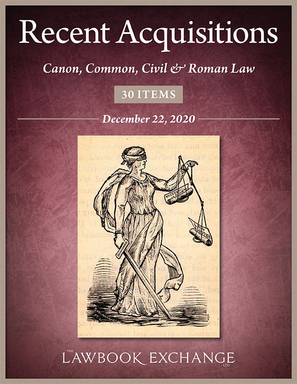 Recent Acquisitions: Canon, Common, Civil & Roman Law - 30 Items