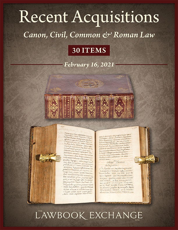 Recent Acquisitions: Canon, Civil, Common & Roman Law - 30 Items