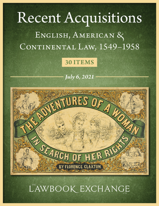 Recent Acquisitions: English, American & Continental Law, 1549–1958 - 30 Items
