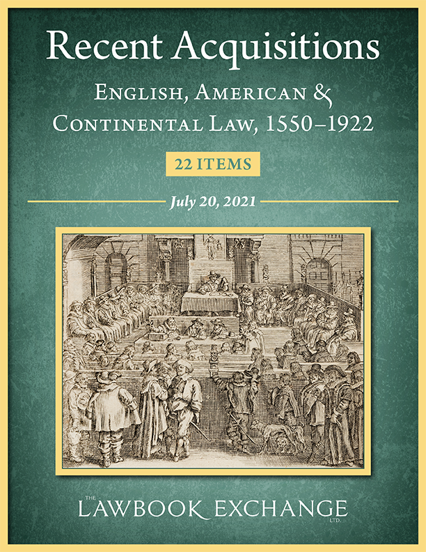 Recent Acquisitions: English, American & Continental Law, 1550–1922 - 22 Items