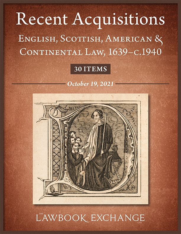 Recent Acquisitions: English, Scottish, American & Continental Law, 1639–c.1940 - 30 Items
