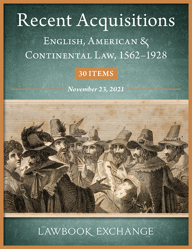 Recent Acquisitions: English, American & Continental Law, 1562–1928 - 30 Items