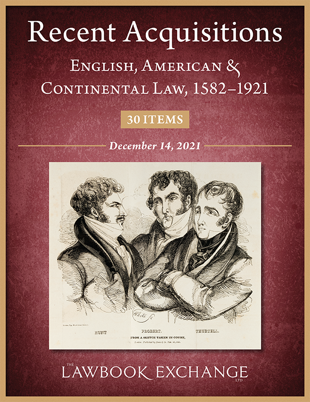 Recent Acquisitions: English, American & Continental Law, 1582–1921 - 30 Items