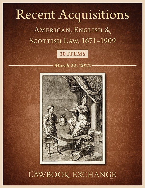 Recent Acquisitions: American, English & Scottish Law, 1671–1909 - 30 Items