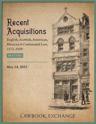Recent Acquisitions: English, Scottish, American, Mexican & Continental Law, 1572–1959 - 30 Items