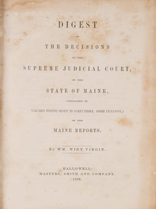 Item #12052 Digest of the Decisions of the Supreme Judicial Court of... Maine. William Wirt Virgin