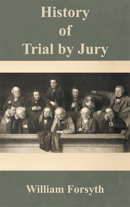 Item #13868 History of Trial by Jury. William Forsyth.