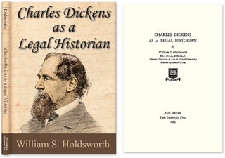 Item #15801 Charles Dickens as a Legal Historian. William S. Holdsworth