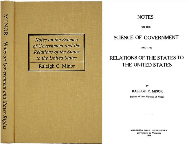 Item #15802 Notes on the Science of Government and the Relations of the States. Raleigh C. Minor.