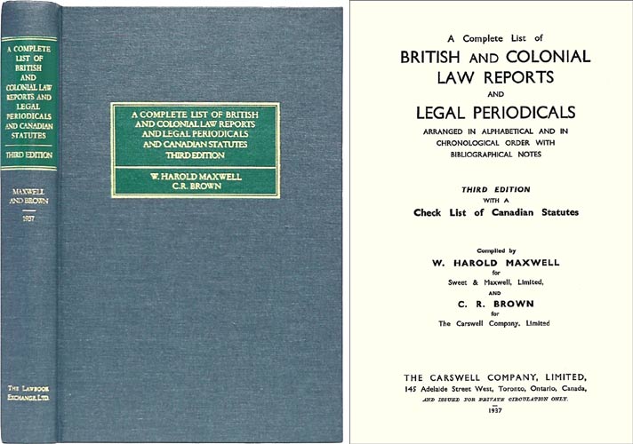 Item #16254 A Complete List of British and Colonial Law Reports and Legal. W. Harold Maxwell, C R. Brown.