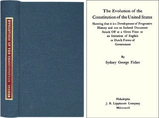 Item #16258 The Evolution of the Constitution of the United States Showing That. Sydney George...