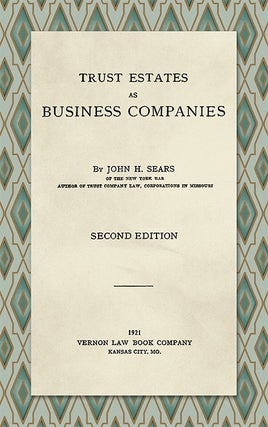 Item #20973 Trust Estates as Business Companies, Second Edition. John H. Sears
