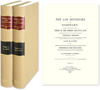 Item #21233 A New Law Dictionary and Glossary: Containing Full Definitions of. Alexander M. Burrill