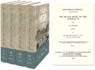 Item #21235 The Black Book of the Admiralty with an Appendix Monumenta Juridica. Sir Travers Twiss