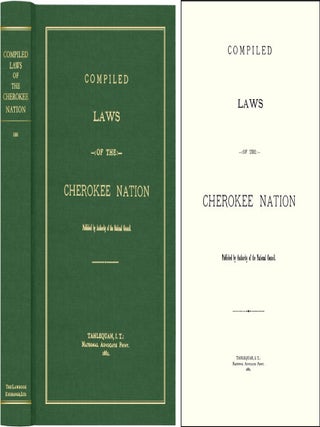 Item #21528 Compiled Laws of the Cherokee Nation. Cherokee Laws, Michael Weber, New Introduction