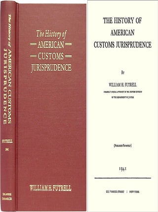 Item #21530 The History of American Customs Jurisprudence. William H. Futrell
