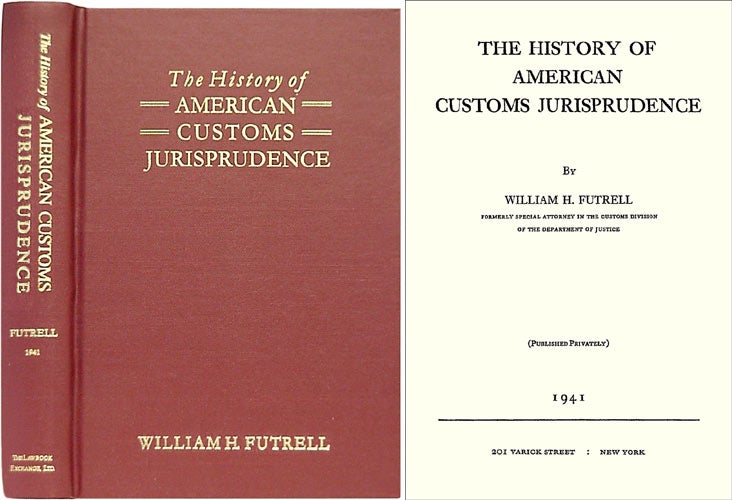 Item #21530 The History of American Customs Jurisprudence. William H. Futrell.