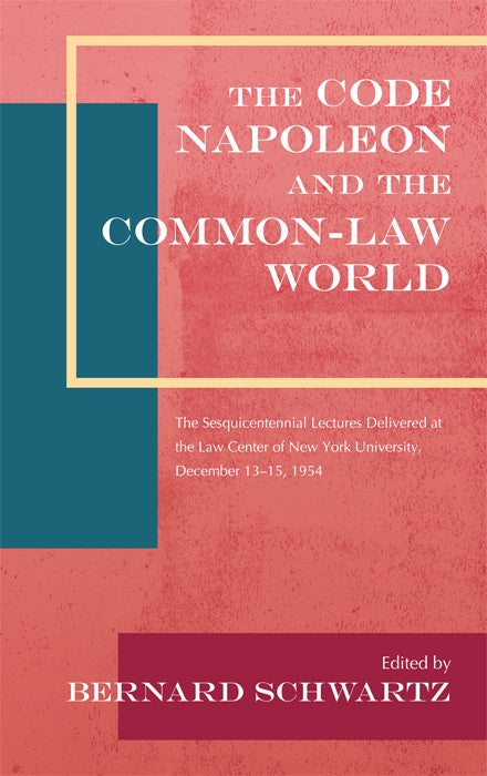 Item #23225 The Code Napoleon and the Common-Law World: The Sesquicentennial. Bernard Schwartz.