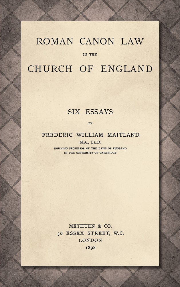 Item #23307 Roman Canon Law in the Church of England: Six Essays. Frederic William Maitland.