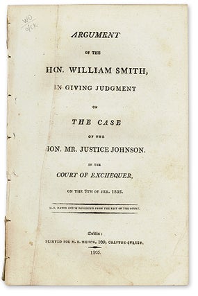 Item #23482 Argument of the Hon. William Smith, in Giving Judgment on the Case. Trial. Case of...