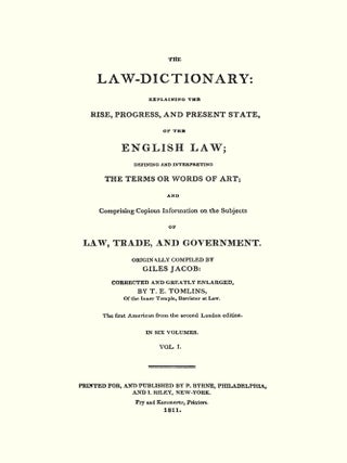 The Law-Dictionary: Explaining the Rise Progress and Present State...